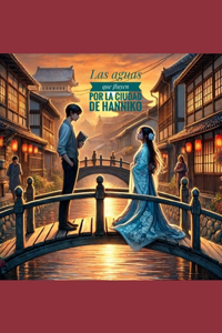 Las aguas que fluyen por la ciudad de Hanniko