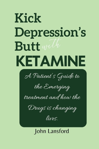 Kick Depression's Butt with KETAMINE