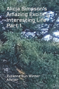Alicja Simpson's Amazing Exciting Interesting Life Part 1