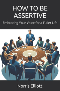 How to Be Assertive