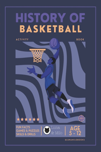 History of Basketball Activity Book For Kids Ages 5-12