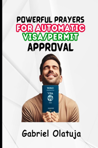 Powerful Prayers for Automatic Visa/Permit Approval