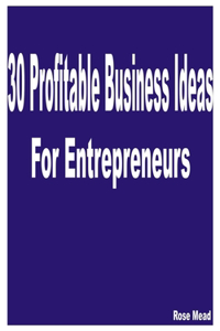 30 Profitable Business Ideas for Entrepreneurs