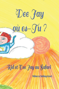 Dee Jay où es-Tu ?