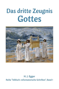 Das dritte Zeugnis Gottes