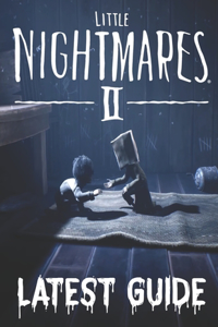 Little Nightmares 2 LATEST GUIDE