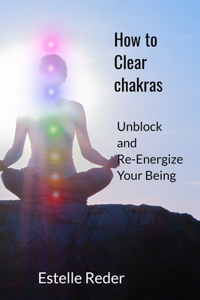 How to Clear Chakras