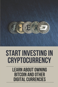 Start Investing In Cryptocurrency