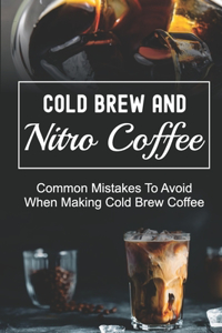 Cold Brew And Nitro Coffee