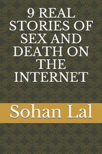 9 Real Stories of Sex and Death on the Internet