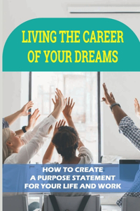 Living The Career Of Your Dreams