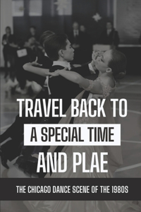 Travel Back To A Special Time And Place
