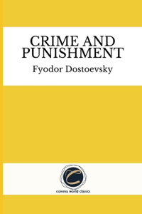 Crime and Punishment by Fyodor Dostoevsky