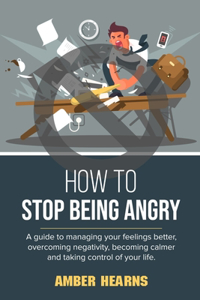 How to Stop Being Angry