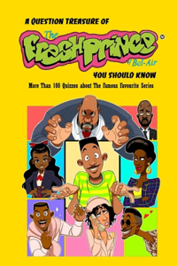 A Question Treasure of The Fresh Prince Of Bel-Air You Should Know