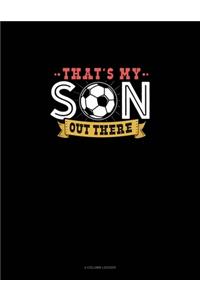 That's My Son Out There