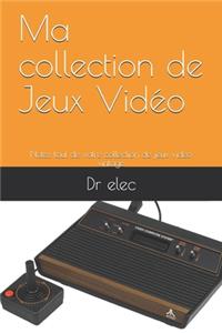 Ma collection de Jeux Vidéo