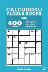 Calcudoku Puzzle Books - 400 Easy to Master Puzzles 6x6 (Volume 7)