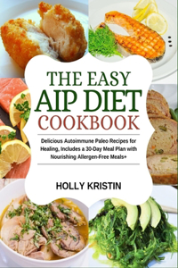 The Easy AIP Diet Cookbook