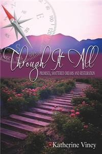 Through It All: Promises, Shattered Dreams and Restoration