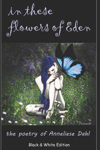 in these flowers of Eden