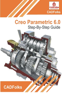 Creo Parametric 6.0 - Step-By-Step Guide