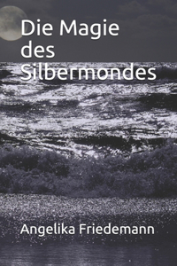Die Magie des Silbermondes