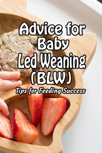 Advice for Baby Led Weaning (BLW)