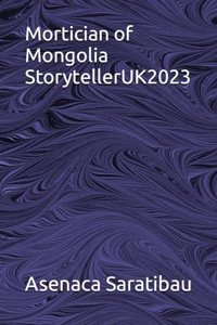 Mortician of Mongolia StorytellerUK2023