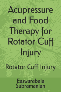 Acupressure and Food Therapy for Rotator Cuff Injury