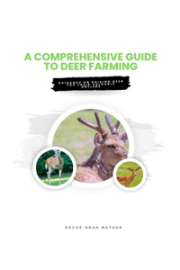 Comprehensive Guide to Deer Farming