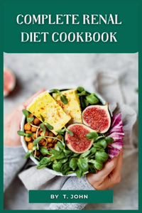 Complete Renal Diet Cookbook