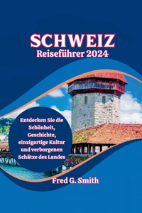 Schweiz Reiseführer 2024