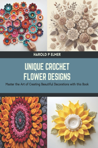 Unique Crochet Flower Designs