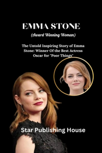 EMMA STONE ( Award Winning Woman)
