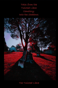 Tales from the Twisted Libra Cemetery