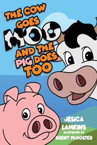 Cow Goes Moo and the Pig Does Too