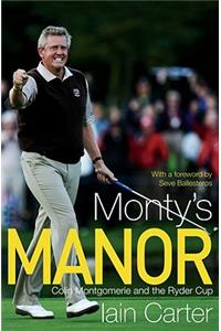 Monty's Manor: Colin Montgomerie and the Ryder Cup