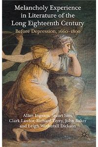 Melancholy Experience in Literature of the Long Eighteenth Century