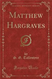 Matthew Hargraves (Classic Reprint)