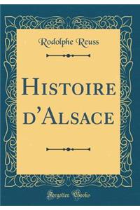 Histoire d'Alsace (Classic Reprint)