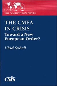 The CMEA in Crisis: Toward a New European Order? (Washington Papers)