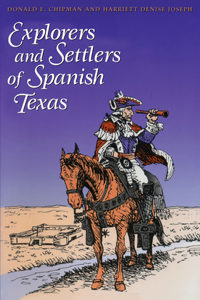 Explorers and Settlers of Spanish Texas