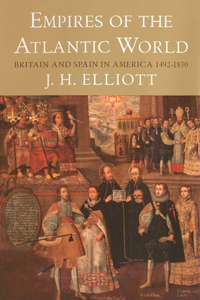 Empires of the Atlantic World: Britain and Spain in America 1492-1830