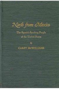 North from Mexico: The Spanish-Speaking People of the United States; New Edition, Updated by Matt S. Meier