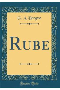 Rube (Classic Reprint)