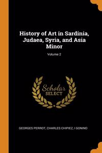 History of Art in Sardinia, Judaea, Syria, and Asia Minor; Volume 2