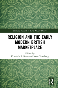 Religion and the Early Modern British Marketplace