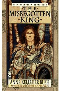 The Misbegotten King