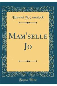 Mam'selle Jo (Classic Reprint)